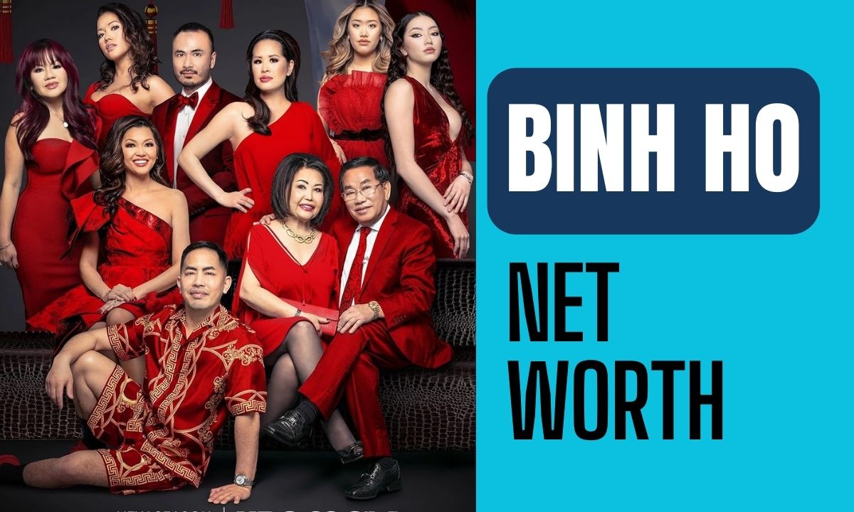 Binh Ho Net Worth : ‘House of Ho’ Star’s Wealth Revealed