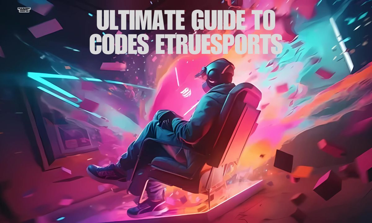 Ultimate Guide to Codes Etruesports : A Comprehensive Resource